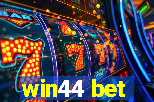 win44 bet